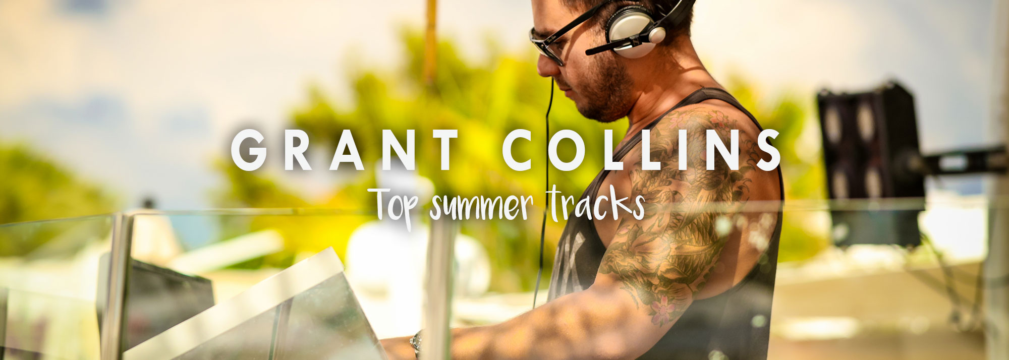 DJ Grant Collins´ End Of Summer Tracks