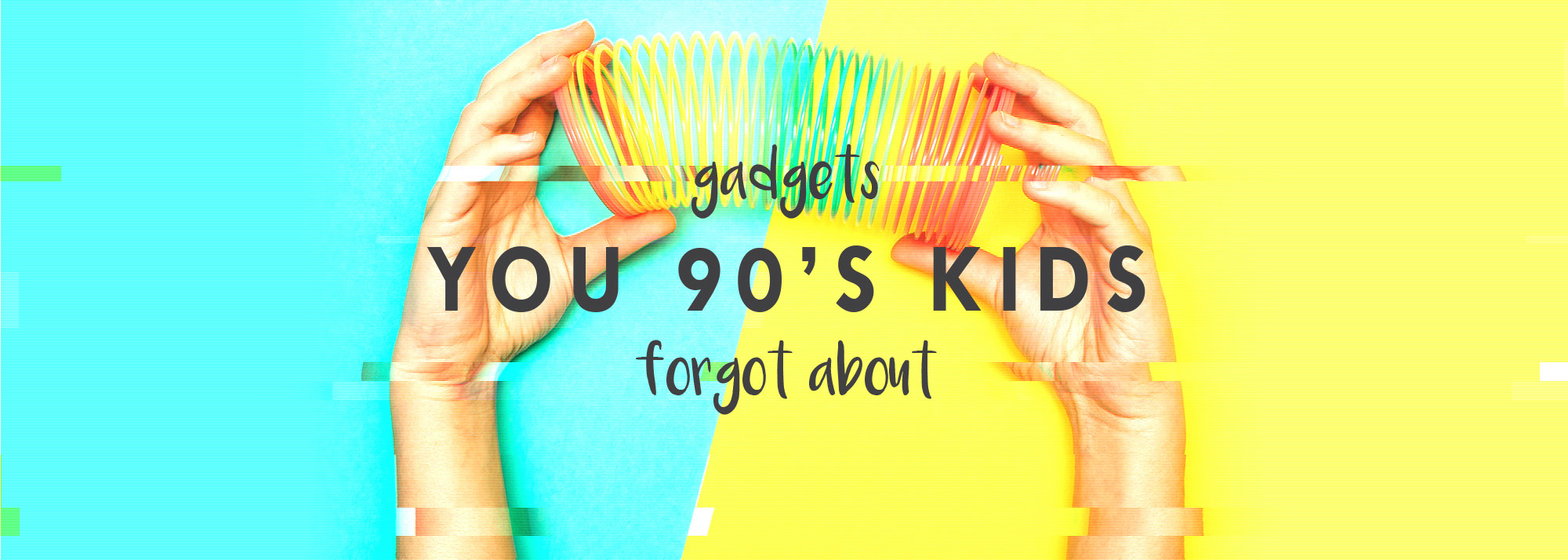 Hey 90’s Kids!